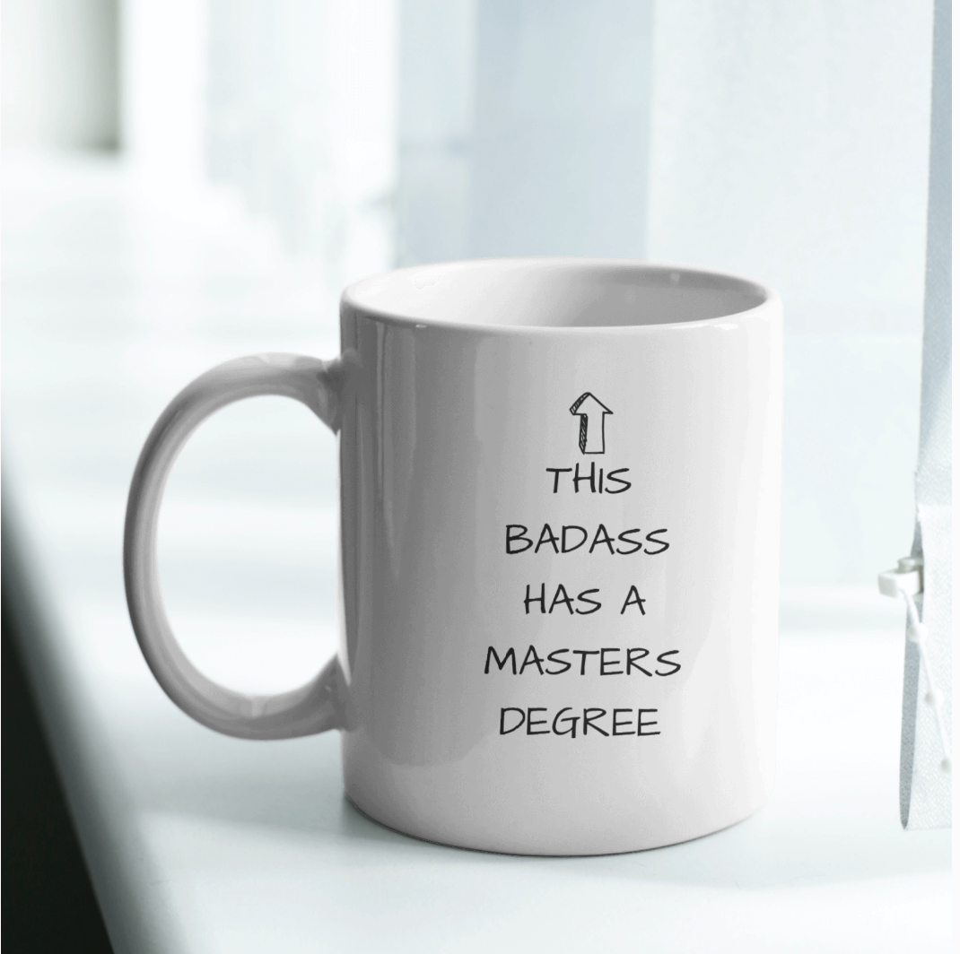 Masters Degree | White Mug | Gifts for Graduation