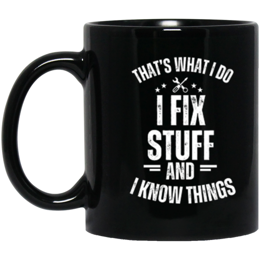 I Fix Stuff | Black Mug | Gifts for Dad