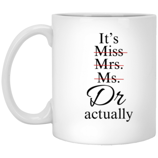 Dr. Actually | White Mug | Gifts for Graduation