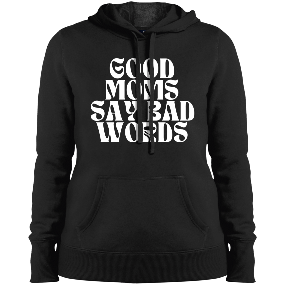 Good Moms | Ladies' Pullover Hooded Sweatshirt | Mother's Day Gift