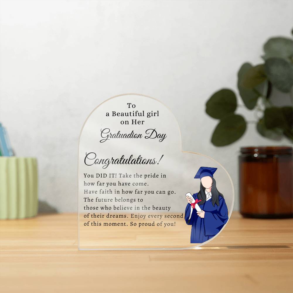 To a Beautiful Girl | Acrylic Heart Plaque | Gifts for Graduation