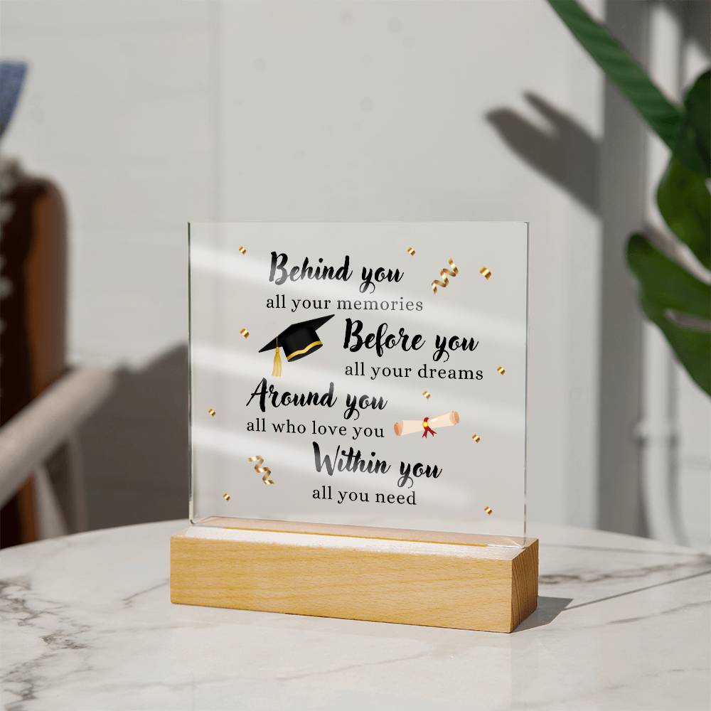 Behind you |  Acrylic Square Plaque | Gifts for Graduation