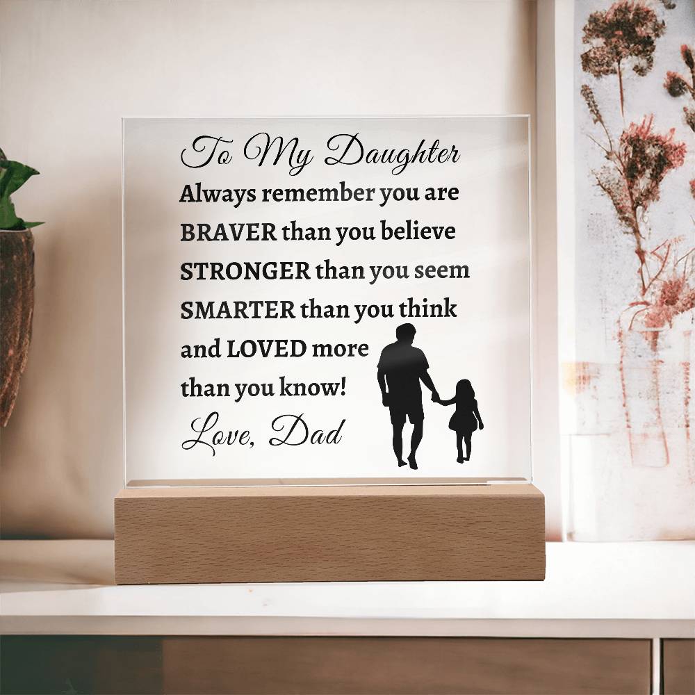 Braver, Stronger and Smarter Daughter | Acrylic Square Plaque | Gifts for Daughter