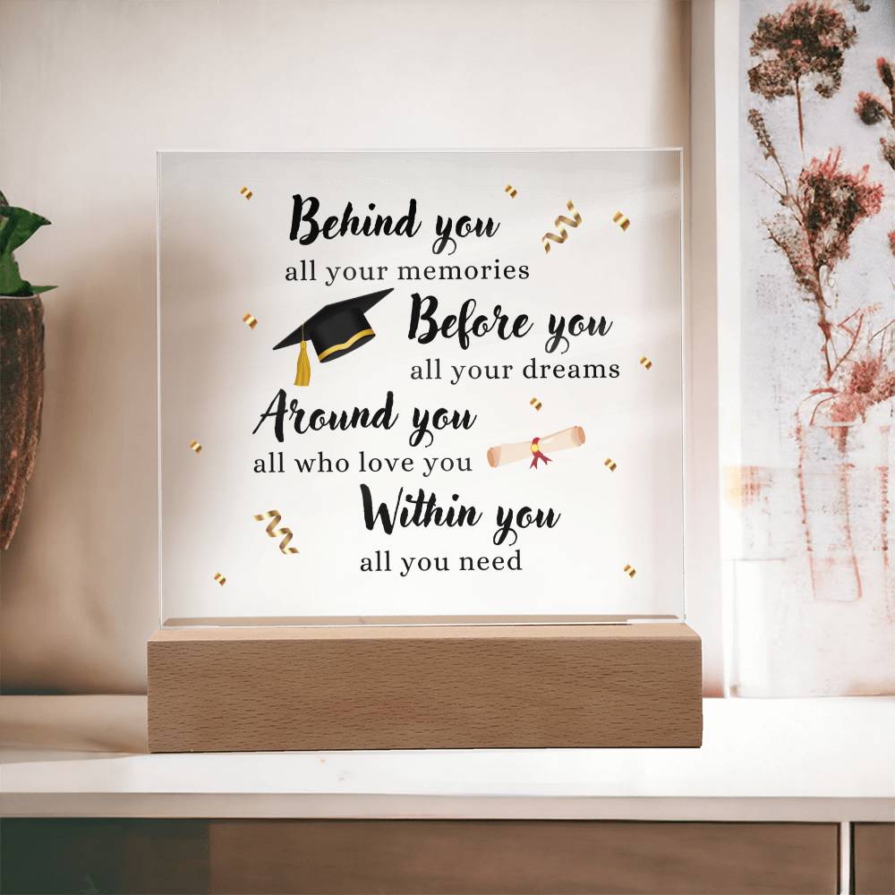 Behind you |  Acrylic Square Plaque | Gifts for Graduation