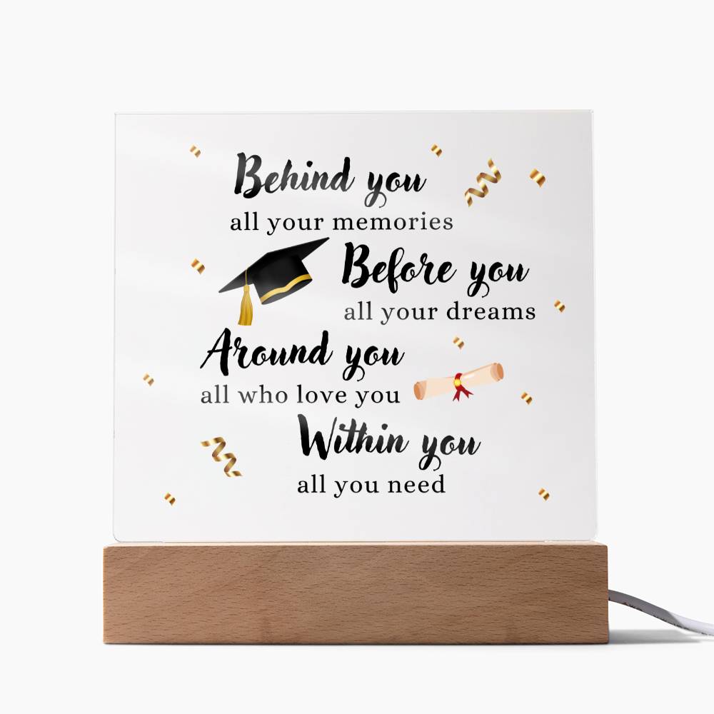 Behind you |  Acrylic Square Plaque | Gifts for Graduation