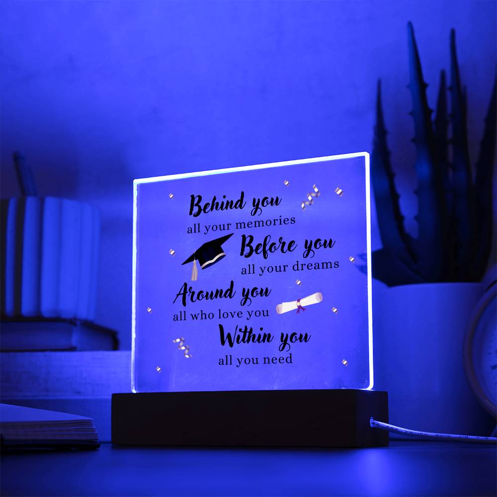 Behind you |  Acrylic Square Plaque | Gifts for Graduation