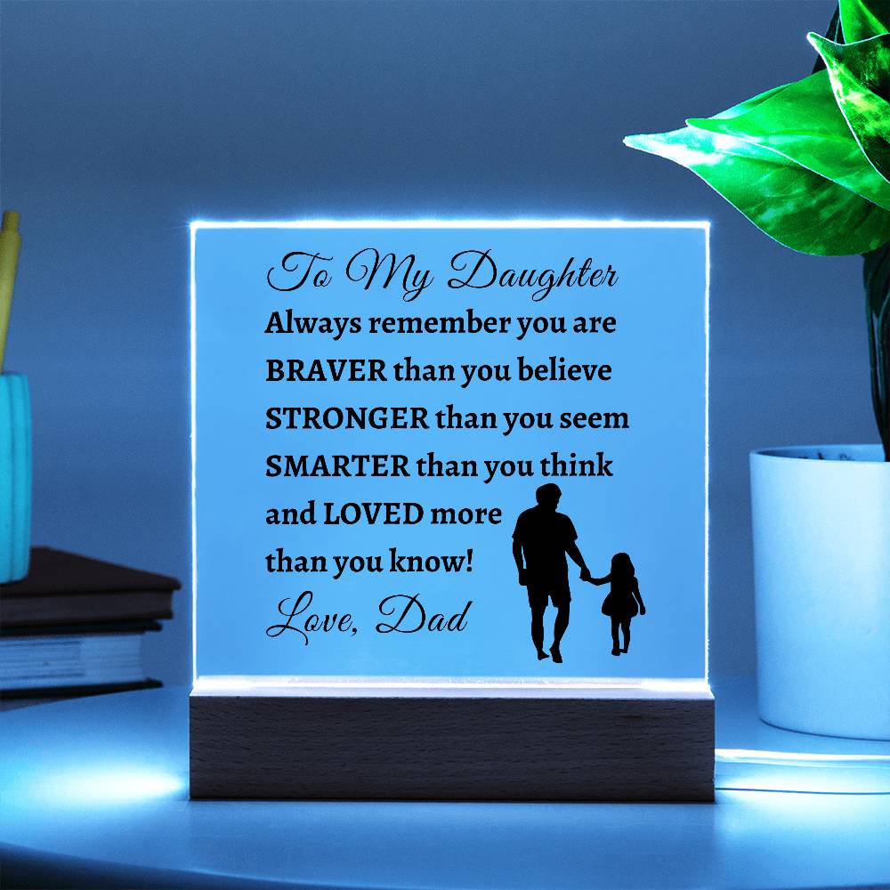 Braver, Stronger and Smarter Daughter | Acrylic Square Plaque | Gifts for Daughter