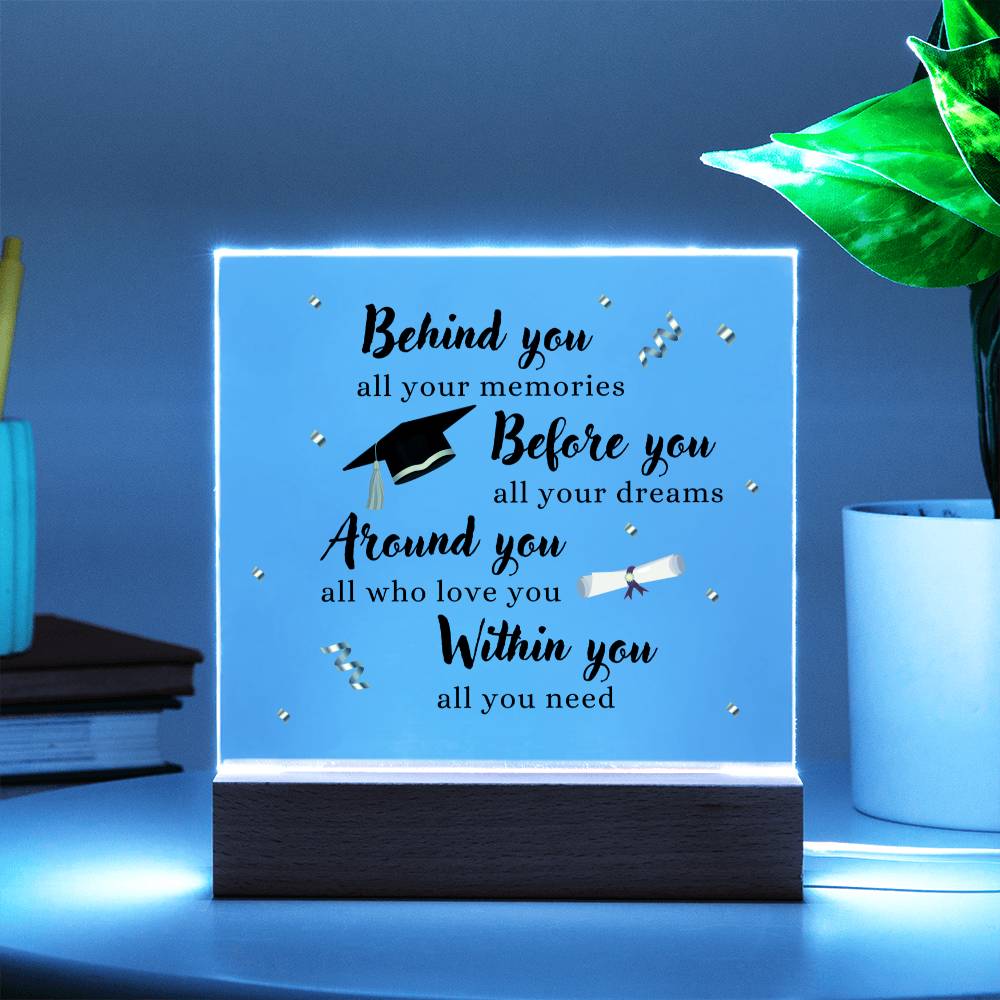 Behind you |  Acrylic Square Plaque | Gifts for Graduation