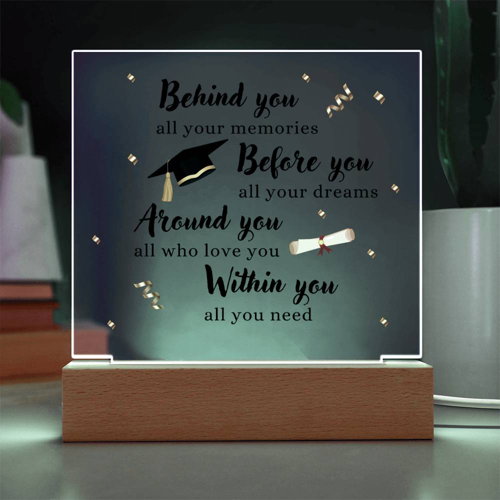 Behind you |  Acrylic Square Plaque | Gifts for Graduation